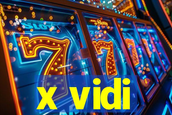 x vidi